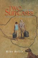 Two Suitcases: Book Three: Descent into Darkness 1546293493 Book Cover