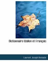 Dictionnaire Wallon et FranAsais (Large Print Edition) 0559037449 Book Cover