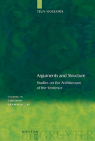 Arguments and Structure: Studies on the Architecture of the Sentence 3110179539 Book Cover