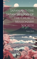 Japan and the Japan Mission of the Church Missionary Society 1020674032 Book Cover