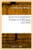 Essai Sur La G?ographie F?odale de la Bretagne 232982663X Book Cover