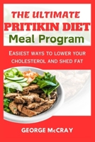 The ultimate pritikin diet meal program: Easiest ways to lower your cholesterol and shed fat B0CH25H169 Book Cover