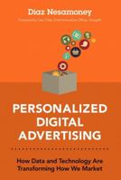 Personalized Digital Advertising: How Data and Technology Are Transforming How We Market (Paperback) 0134686187 Book Cover