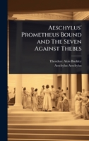 Aeschylus' Prometheus Bound and The Seven Against Thebes 1024025241 Book Cover