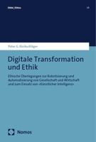Digitale Transformation Und Ethik: Ethische Uberlegungen Zur Robotisierung Und Automatisierung Von Gesellschaft Und Wirtschaft Und Zum Einsatz Von Kun 3756013154 Book Cover