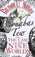 Barnabas Tew and the Case of the Nine Worlds 172240728X Book Cover