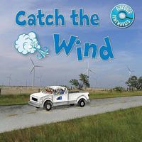 Catch the Wind (Discover Renewables) 1592982441 Book Cover