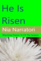 He Is Risen: Rhyming Poems To Fit The Season B0F5PLQ18Y Book Cover