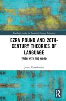 Ezra Pound and 20th-Century Theories of Language: Faith with the Word 0367262746 Book Cover