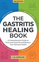 The Gastritis Healing Book: A Comprehensive Guide to Overcome Gastritis and Restore Your Stomach Health B0DYV2KXSS Book Cover