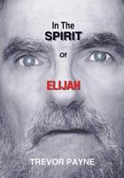 In the Spirit of Elijah 1625098081 Book Cover