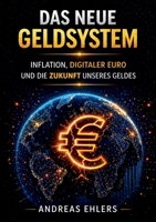 Das neue Geldsystem: Inflation, Digitaler Euro Und Die Zukunft Unseres Geldes (German Edition) 3696396311 Book Cover