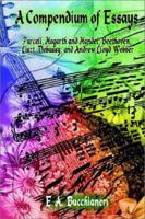A Compendium of Essays: Purcell, Hogarth and Handel, Beethoven, Liszt, Debussy, and Andrew Lloyd Webber 9899684422 Book Cover