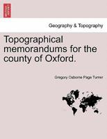 Topographical memorandums for the county of Oxford. 1241603901 Book Cover