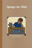 Against the Odds 1304984761 Book Cover