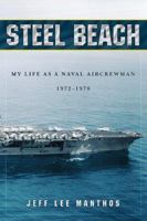 Steel Beach: My Life as a Naval Aircrewman 1592992617 Book Cover