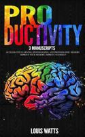 Productivity: 3 Manuscripts: Accelerated Learning, Speed Reading, and Photographic Memory. Improve Your Memory, Improve Yourself! 1727597699 Book Cover