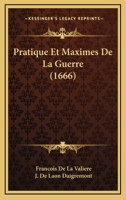 Pratique Et Maximes De La Guerre (1666) 1104893622 Book Cover