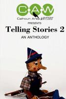 Telling Stories 2: An Anthology by The Calhoun Area Writers 198675877X Book Cover