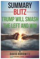 Summary: Blitz: Trump Will Smash The Left And Win by David Horowitz B08KTSLHJD Book Cover