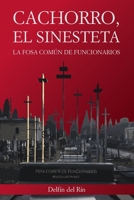 Cachorro, El Sinesteta: La Fosa Común de Funcionarios B0BN22LLNW Book Cover
