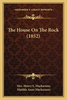The House on the Rock, by the Author of the Dream Chintz 1104394669 Book Cover