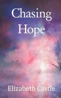 Chasing Hope 1967731012 Book Cover
