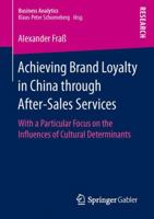 Achieving Brand Loyalty in China Through After-Sales Services: With a Particular Focus on the Influences of Cultural Determinants 3658143665 Book Cover
