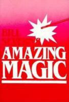 Bill Severn's Amazing Magic 0811725308 Book Cover