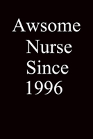 Awsome Nurse Since 1996: Awsome Nurse Since 1996 Notebook 110 pages 166005687X Book Cover