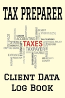 Tax Preparer Client Data Log Book: 6 x 9 Professional Tax Document Preparation Client Tracking Address & Appointment Book with A to Z Alphabetic Tabs to Record Personal Customer Information (157 Pages 1692537806 Book Cover