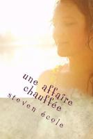 une affaire chauffée: Règles du jeu de la passion 1530598192 Book Cover