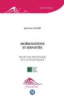 Mobilisations et identités: Pour une sociologie de l'acteur engagé (Proximités Sociologie) (French Edition) 2806637252 Book Cover