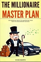 The Millionaire Master Plan: 80 Essential Skills to Master on Your Path to Millionaire Success B0FQ3W8FNZ Book Cover