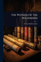 The Witness Of The Wilderness 1024869873 Book Cover