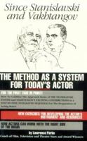 Since Stanislavski and Vakhtangov: The Method As a System for Today's Actor 0961528885 Book Cover