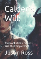Calder's Will:: Tomb of Entrails: Calder's Will The Complete Set B0DYVQQ6GG Book Cover