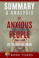 Summary And Analysis Of: Anxious People by Fredrik Backman B08P496NSS Book Cover