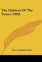 The Children Of The Future 3337215815 Book Cover