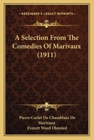 A Selection from the Comedies of Marivaux 1017061475 Book Cover