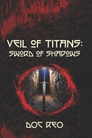 Veil of Titans: Sword of Shadows B0DS8P68CM Book Cover