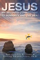 JESUS: My Beloved Connection to Humanity and the Sea 1466944110 Book Cover