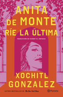 Anita de Monte ríe la última (Novela) / Anita de Monte Laughs Last (A Novel) (Spanish Edition) 6073929064 Book Cover