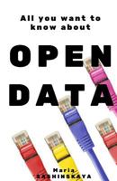Open Data: All You Want To Know About Open Data 1542893968 Book Cover