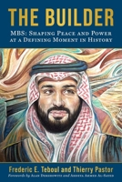 The Builder: The Role of the Crown Prince of Saudi Arabia as a Leader in World Peace 151078425X Book Cover