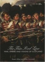 Thin Red Line: War, Empire and the Scots 1600-2000 1901663876 Book Cover