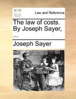 The law of Costs. By Joseph Sayer, 1170003419 Book Cover