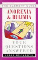 Anorexia & Bulimia: Your Questions Answered (Element Guide Series) 1852307765 Book Cover