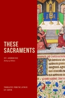 These Sacraments B0DL8NXWVM Book Cover
