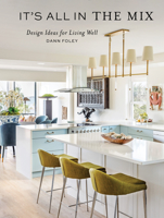 It's All in the Mix: Design Ideas for Living Well 0764367218 Book Cover